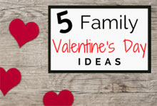 Family Valentine Ideas Your Children Would Love